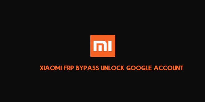 Xiaomi FRP Bypass Unlock latest Google Account