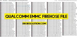 Download All Qualcomm Prog eMMC Firehose file for Qualcomm Android Phones-2020