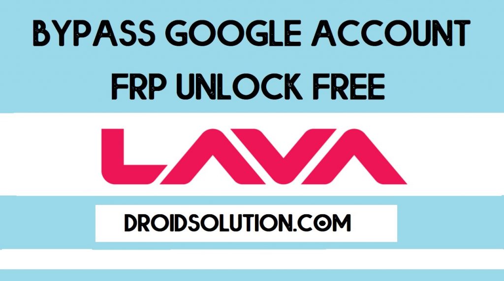 Lava FRP Bypass Unlock Google Account