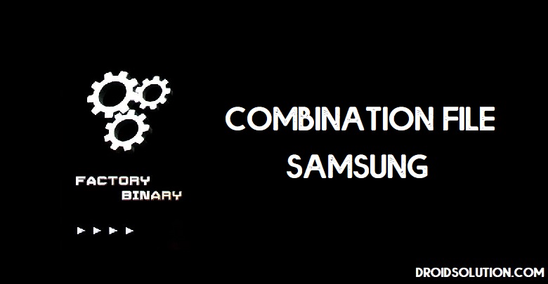 Samsung Combination ROM, Firmware File Free