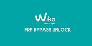 Wiko FRP Bypass Unlock Google Account