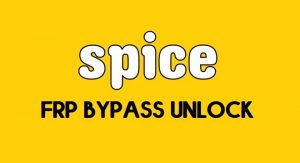 Bypass FRP Spice| Unlock Google Account File