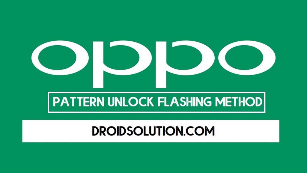 Oppo Pattern Unlock | Remove Screen Lock- Updated New (Oppo Flash Tool) 2020