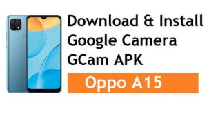 How to Download & Install Google Camera for Oppo A15 | GCam APK 8.1