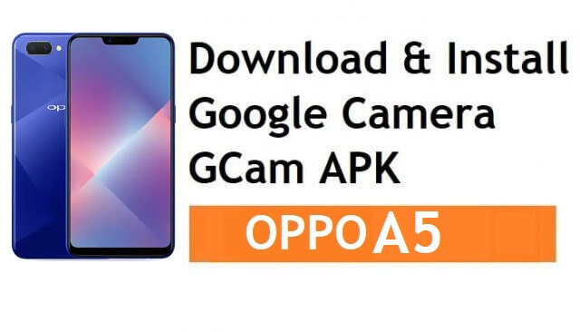 How to Download & Install Google Camera for Oppo A5| GCam APK 8.1