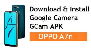 How to Download & Install Google Camera for Oppo A7n | GCam APK 8.1