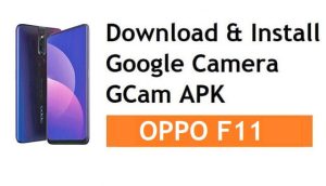 How to Download & Install Google Camera for Oppo F11 | GCam APK 8.1
