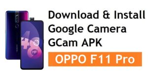 Download & Install Google Camera for Oppo F11 Pro GCam APK 8.1
