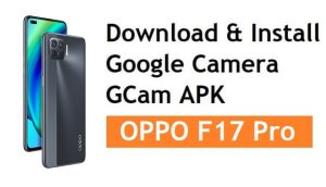 Download & Install Google Camera for Oppo F17 Pro GCam APK 8.1