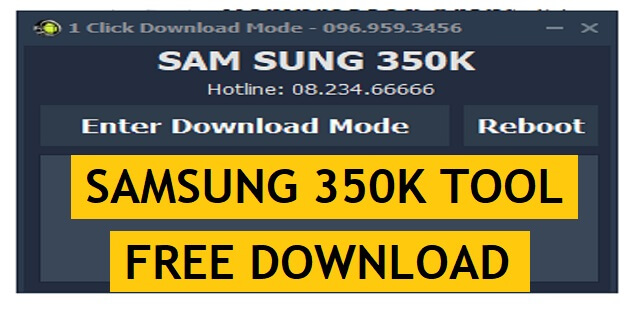 Download Samsung 350K Tool Latest Version Free