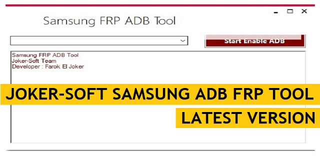 Joker-Soft Samsung ADB FRP Tool V1.0 Download One Click All Samsung Frp Reset Free