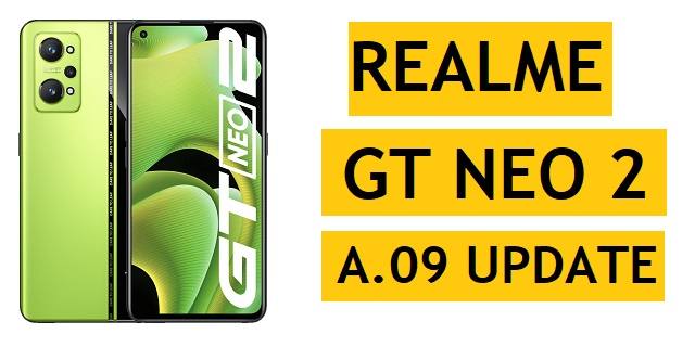 Realme GT Neo 2 A.09 March 2022 Security Update [A.09 Build]