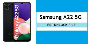 Samsung A22 5G SM-A226B Frp File Remove Google Download SP Tool